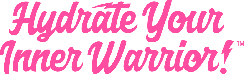 Pink text "Hydrate Your Inner Warrior!"